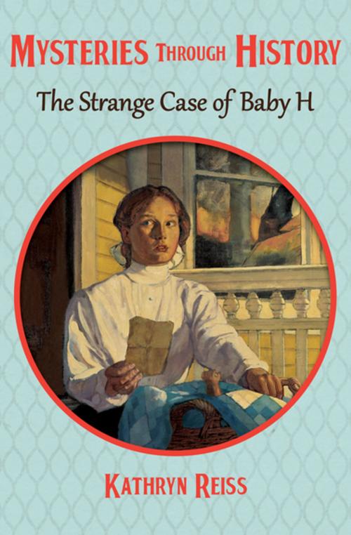 Cover of the book The Strange Case of Baby H by Kathryn Reiss, Open Road Media