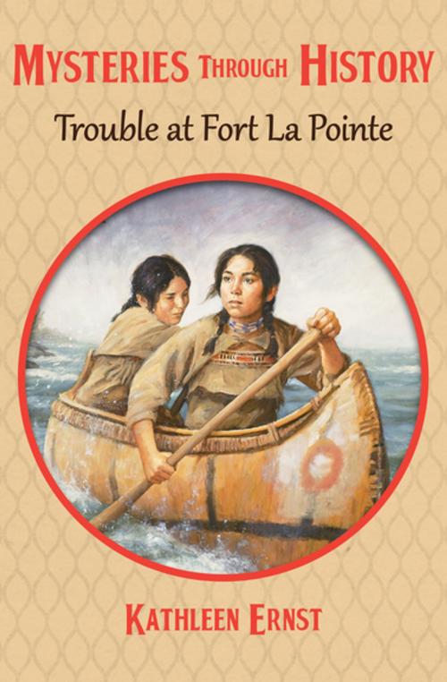 Cover of the book Trouble at Fort La Pointe by Kathleen Ernst, Open Road Media