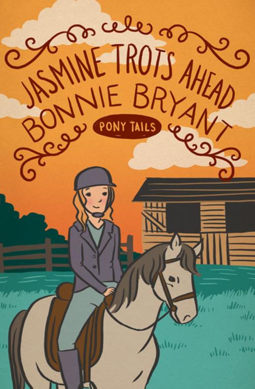 Cover of the book Jasmine Trots Ahead by Bonnie Bryant, Open Road Media