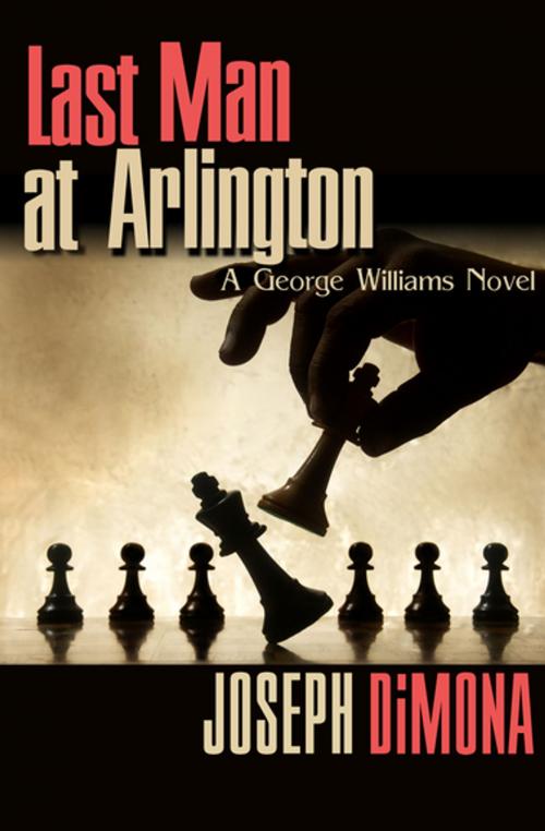 Cover of the book Last Man at Arlington by Joseph DiMona, Open Road Media