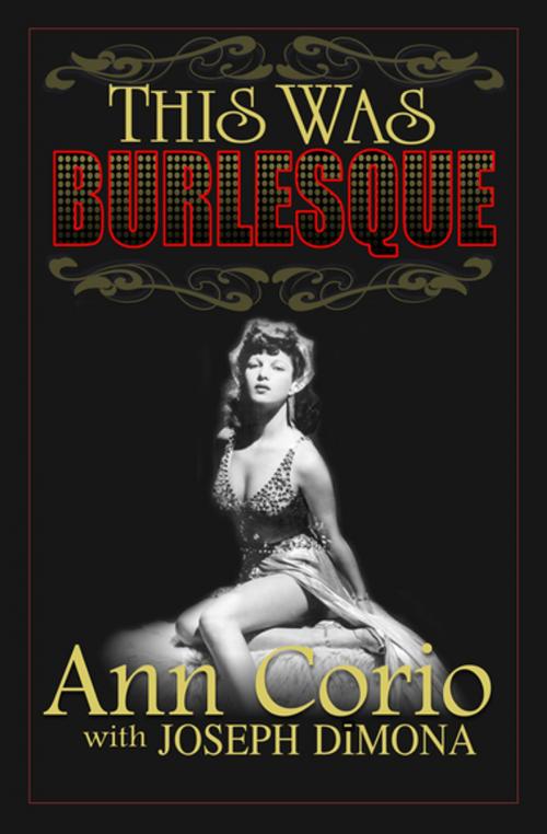 Cover of the book This Was Burlesque by Joseph DiMona, Ann Corio, Open Road Media