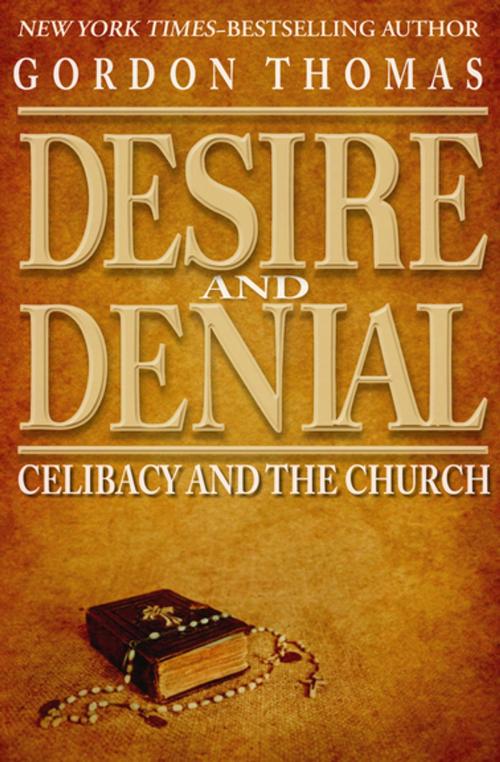 Cover of the book Desire and Denial by Gordon Thomas, Open Road Media