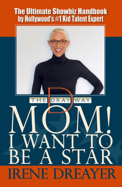 Cover of the book Mom! I Want to Be a Star by Irene Dreayer, Open Road Media