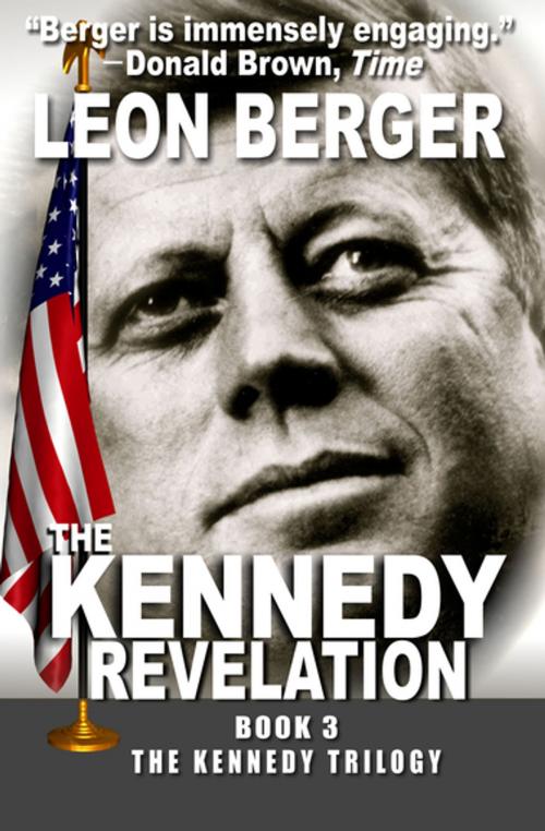 Cover of the book The Kennedy Revelation by Leon Berger, Open Road Media