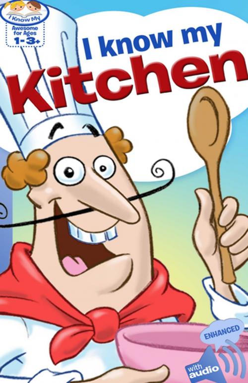 Cover of the book I Know My Kitchen by Abby Fukuto, Jay Fukuto, SD Entertainment
