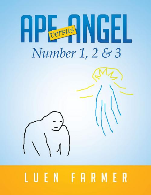 Cover of the book Ape Versus Angel by Luen Farmer, Xlibris AU