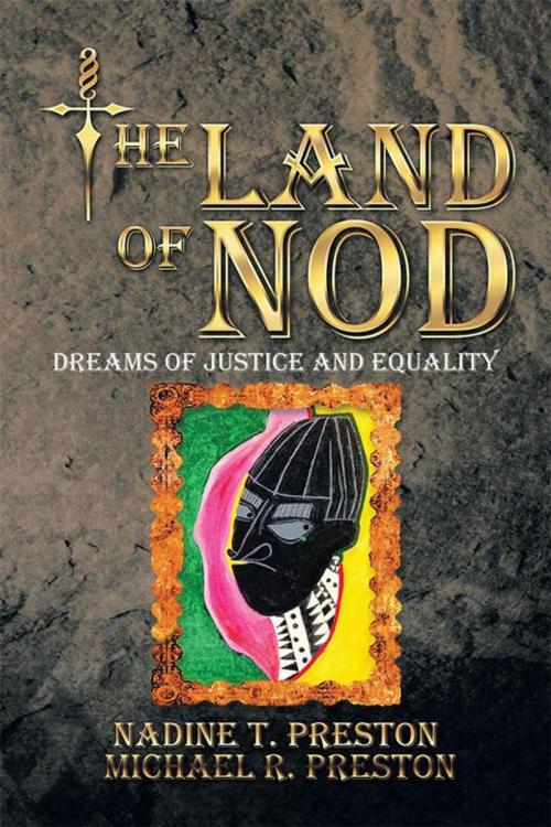 Cover of the book The Land of Nod by Michael R. Preston, Nadine T. Preston, Xlibris US