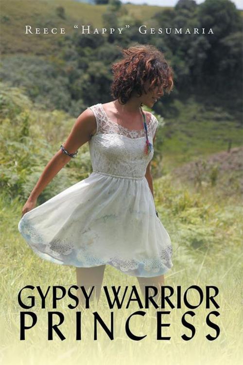 Cover of the book Gypsy Warrior Princess by Reece Gesumaria, Xlibris US
