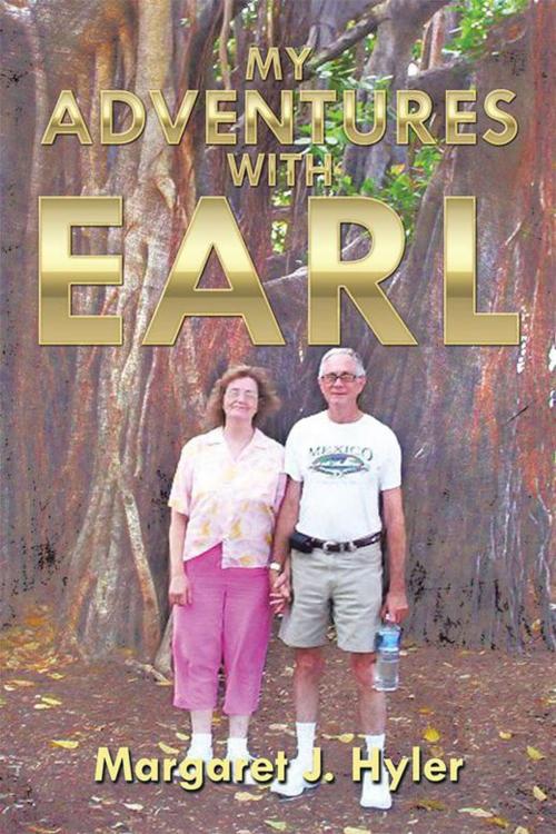 Cover of the book My Adventures with Earl by Margaret J. Hyler, Xlibris US
