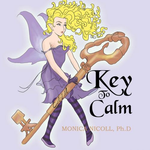 Cover of the book Key to Calm by Monica Nicoll Ph.D, Xlibris US