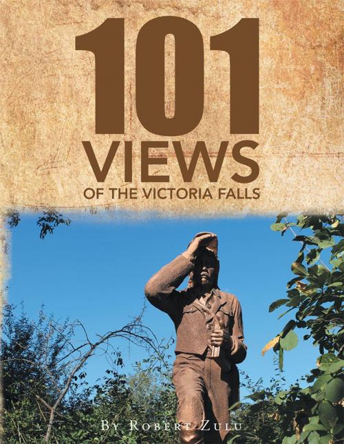 Cover of the book "One Hundred and One" Views of the Victoria Falls by Dr. Robert Zulu, Xlibris UK