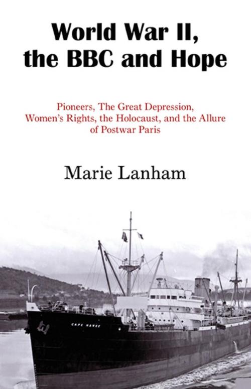 Cover of the book World War II, the BBC and Hope by Marie Lanham, Marie Lanham