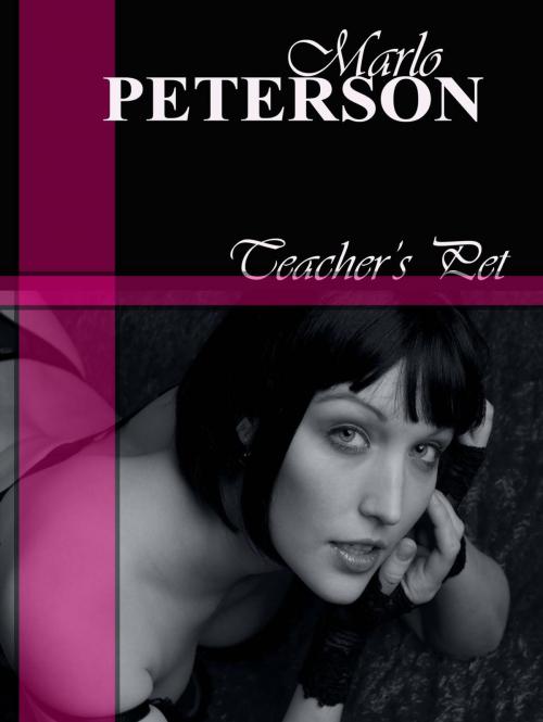 Cover of the book Teacher's Pet by Marlo Peterson, Marlo Peterson