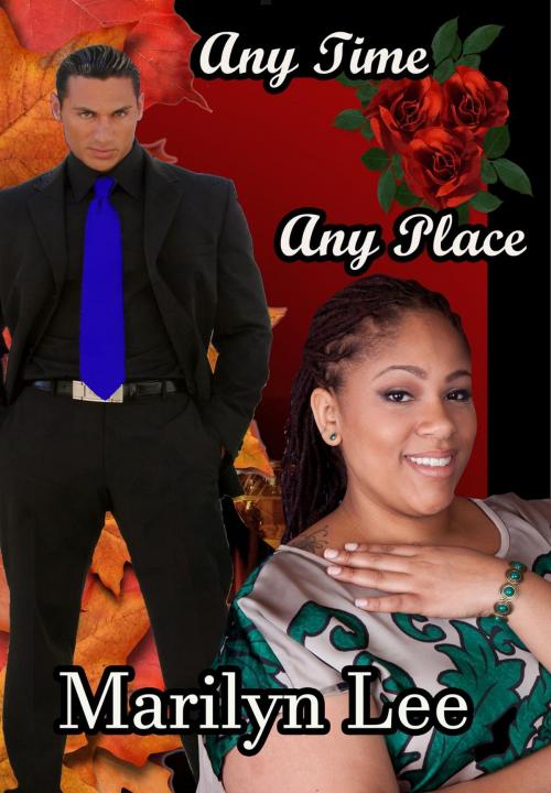 Cover of the book Any Time Any Place by Marilyn Lee, Marilyn Lee Unleashed