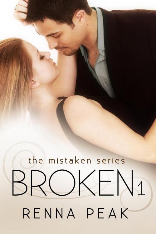 Cover of the book Broken #1 by Renna Peak, Renna Peak