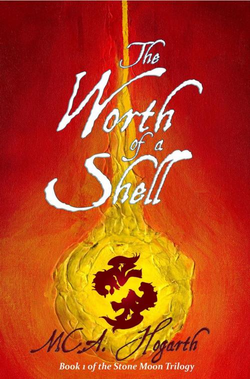 Cover of the book The Worth of a Shell by M.C.A. Hogarth, M.C.A. Hogarth