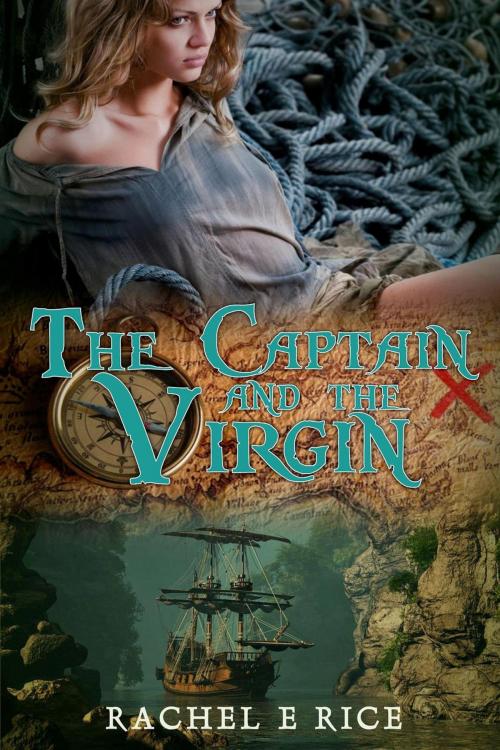 Cover of the book The Captain and The Virgin by Rachel E Rice, Rachel E Rice