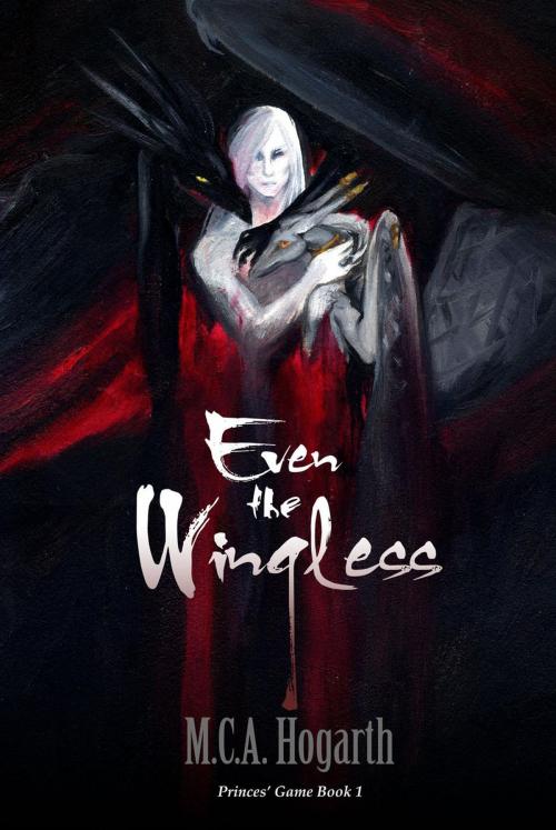 Cover of the book Even the Wingless by M.C.A. Hogarth, M.C.A. Hogarth