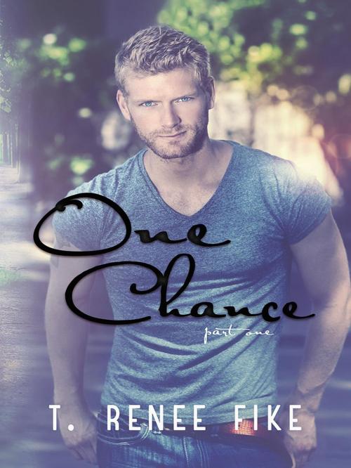 Cover of the book One Chance (part 1) by T. Renee Fike, T. Renee Fike