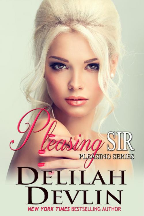 Cover of the book Pleasing Sir by Delilah Devlin, Delilah Devlin