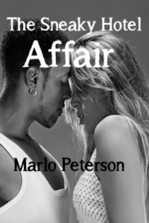 Cover of the book The Sneaky Hotel Affair by Marlo Peterson, Marlo Peterson