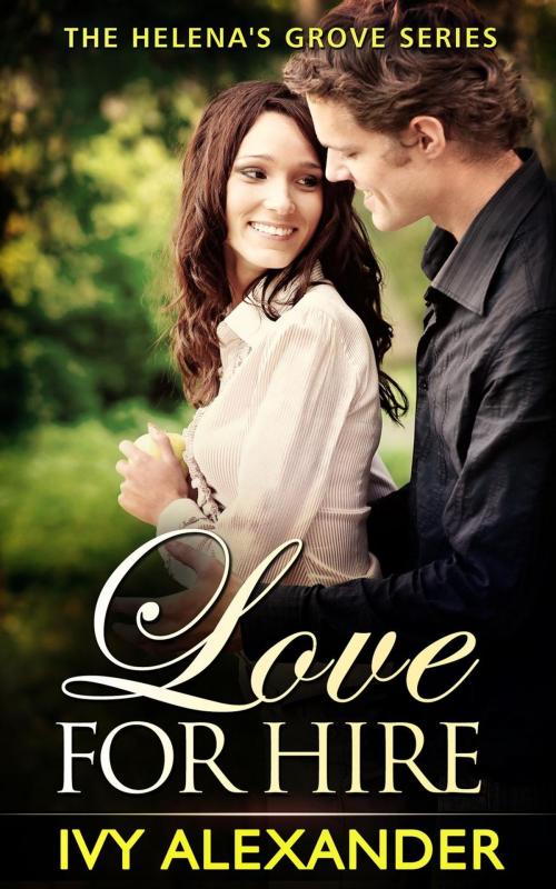 Cover of the book Love For Hire by Ivy Alexander, Ivy Alexander