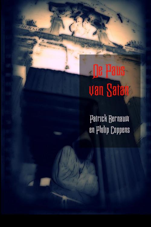 Cover of the book De Paus van Satan by Patrick Bernauw, Philip Coppens, vzw de Scriptomanen