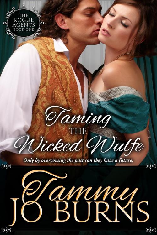 Cover of the book Taming the Wicked Wulfe by Tammy Jo Burns, Tammy Jo Burns