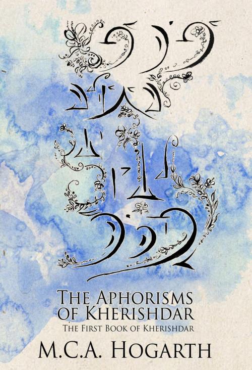 Cover of the book The Aphorisms of Kherishdar by M.C.A. Hogarth, M.C.A. Hogarth