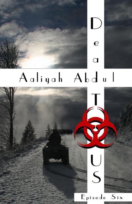 Cover of the book Dead To US: Episode 6 by Aaliyah Abdul, Aaliyah Abdul