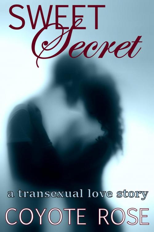 Cover of the book Sweet Secret: A Transexual Love Story by Coyote Rose, ButtonFly Books