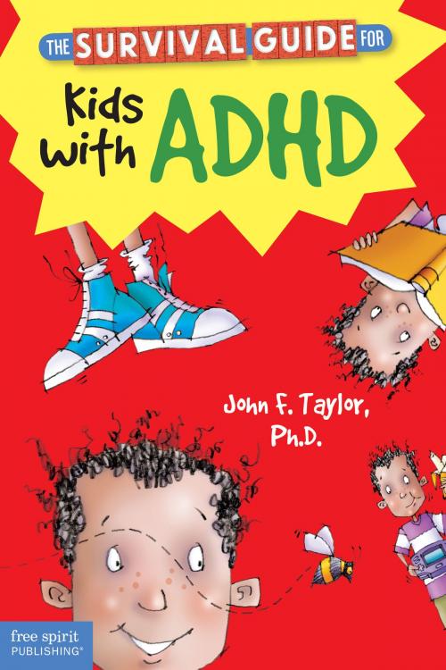 Cover of the book The Survival Guide for Kids with ADHD by John F. Taylor, Ph.D., Free Spirit Publishing