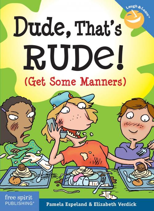 Cover of the book Dude, That's Rude! by Pamela Espeland, Elizabeth Verdick, Free Spirit Publishing