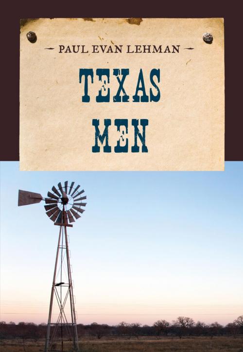 Cover of the book Texas Men by Paul Evan Lehman, M. Evans & Company