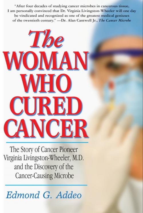 Cover of the book The Woman Who Cured Cancer by Edmond G. Addeo, Turner Publishing Company
