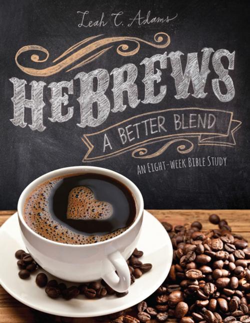 Cover of the book HeBrews A Better Blend by Leah C. Adams, Warner Press