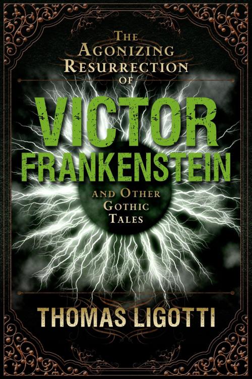 Cover of the book The Agonizing Resurrection of Victor Frankenstein by Thomas Ligotti, Subterranean Press