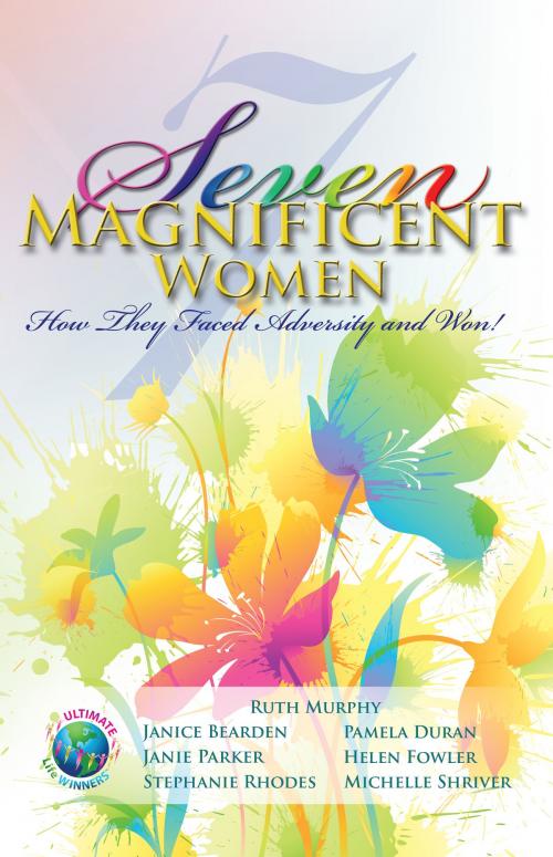 Cover of the book Seven Magnificent Women by Ruth Murphy et al, BookLogix