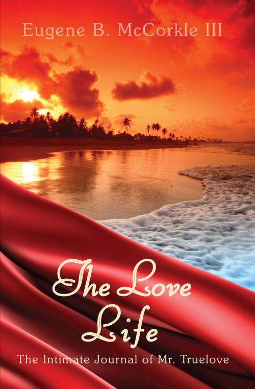 Cover of the book The Love Life by Eugene McCorkle III, BookLogix