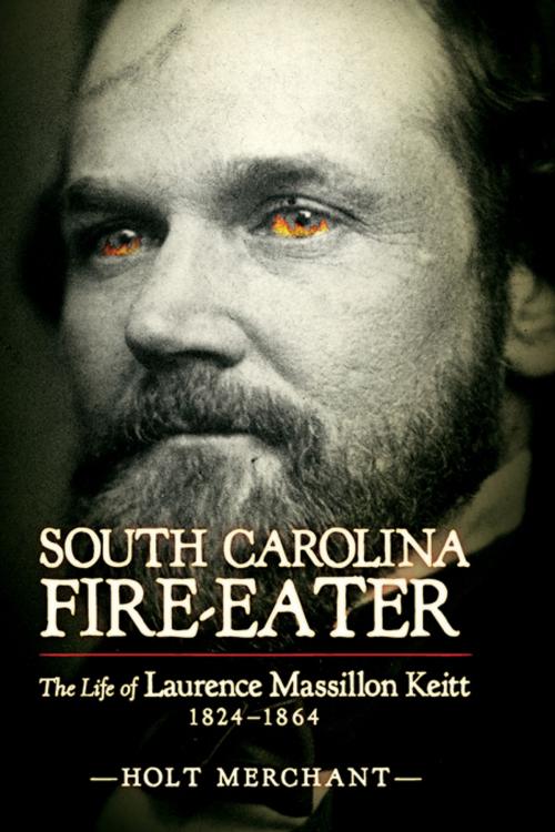 Cover of the book South Carolina Fire-Eater by Holt Merchant, University of South Carolina Press