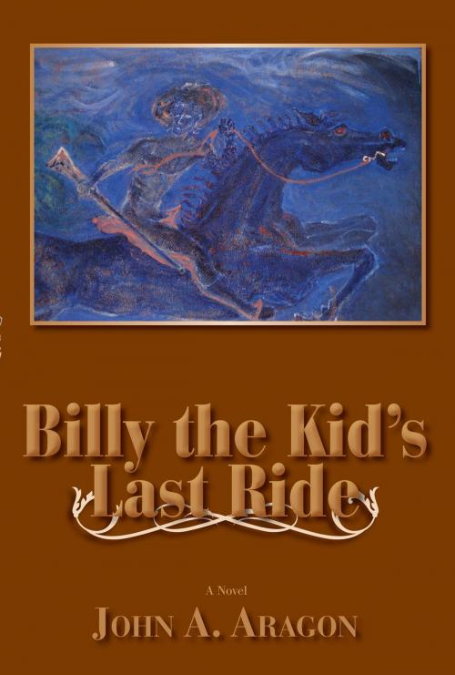 Cover of the book Billy the Kid's Last Ride by John A. Aragon, Sunstone Press