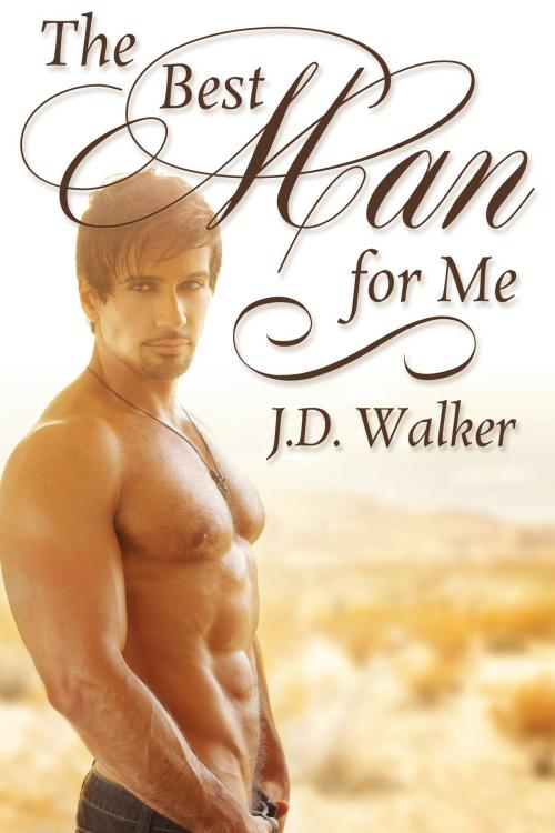 Cover of the book The Best Man for Me by J.D. Walker, JMS Books LLC