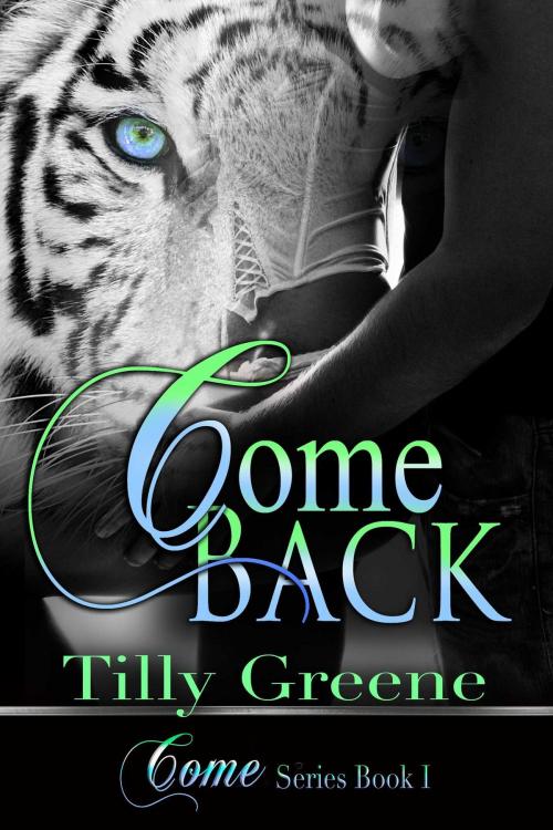 Cover of the book Come Back by Tilly Greene, Torrid Books