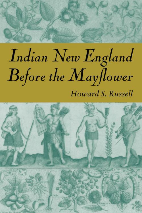 Cover of the book Indian New England Before the Mayflower by Howard S. Russell, University Press of New England