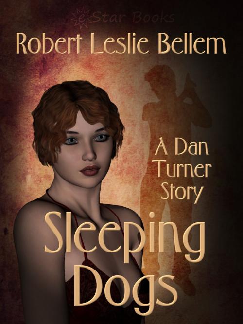 Cover of the book Sleeping Dogs by Robert Leslie Bellem, eStar Books LLC