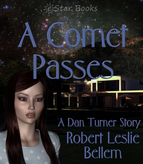 Cover of the book A Comet Passes by Robert Leslie Bellem, eStar Books LLC