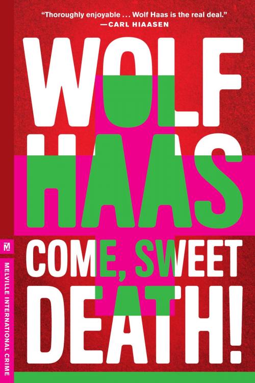 Cover of the book Come, Sweet Death by Wolf Haas, Melville House