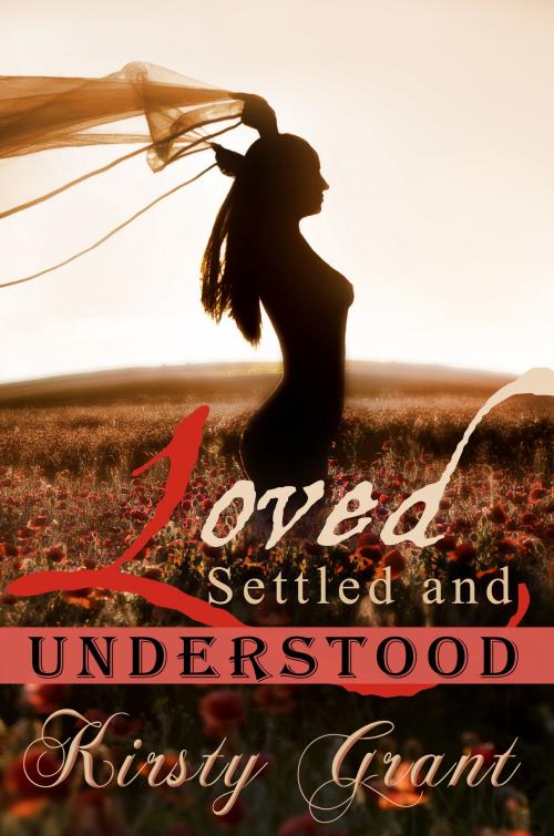 Cover of the book Loved, Settled and Understood by Kirsty Grant, Melange Books, LLC
