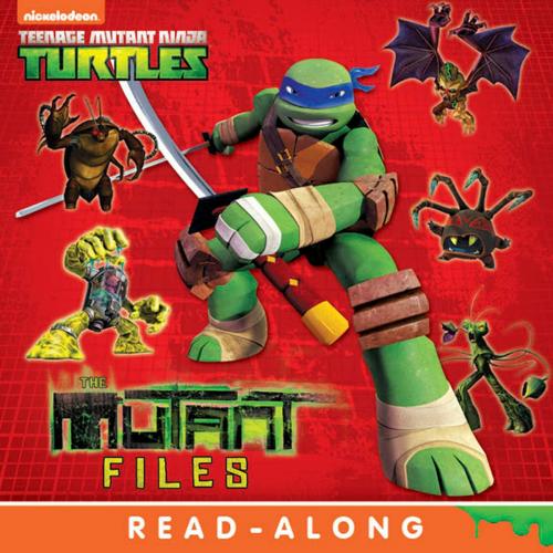 Cover of the book The Mutant Files (Teenage Mutant Ninja Turtles) by Nickelodeon Publishing, Nickelodeon Publishing