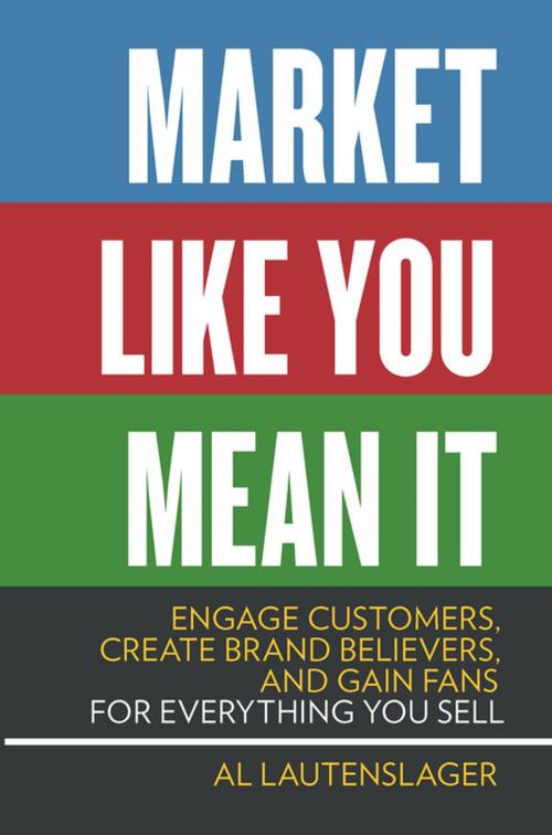 Cover of the book Market Like You Mean It by Al Lautenslager, Entrepreneur Press